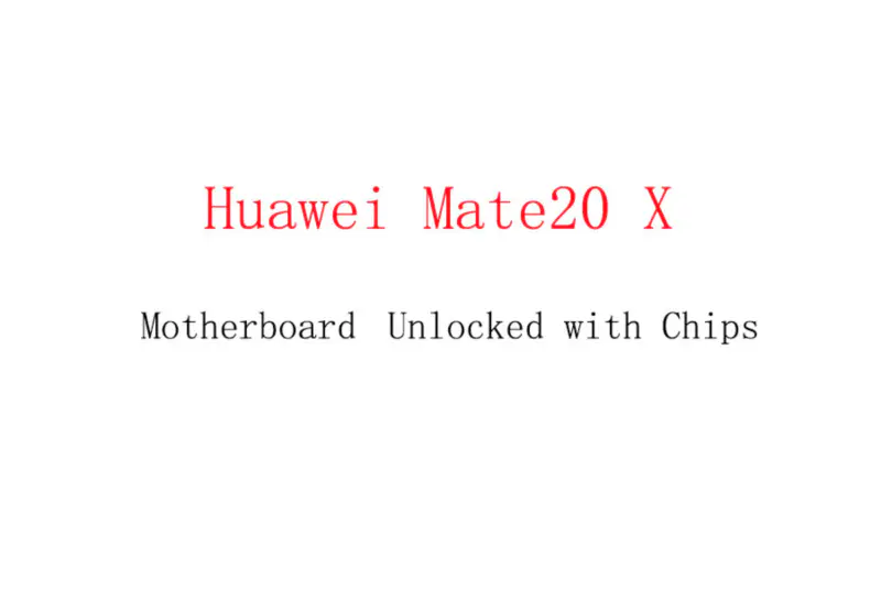 Huawei Mate20 X scheda madre sbloccata con chip